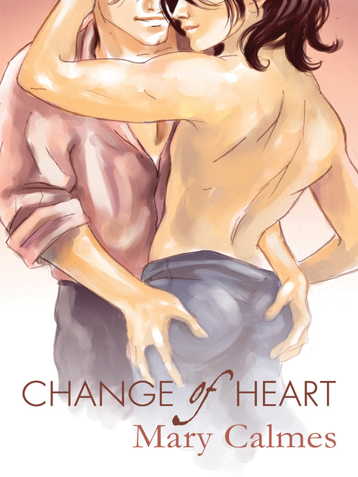Title details for Change of Heart by Mary Calmes - Wait list